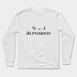 We are all ALPHARIUS Long Sleeve T-Shirt